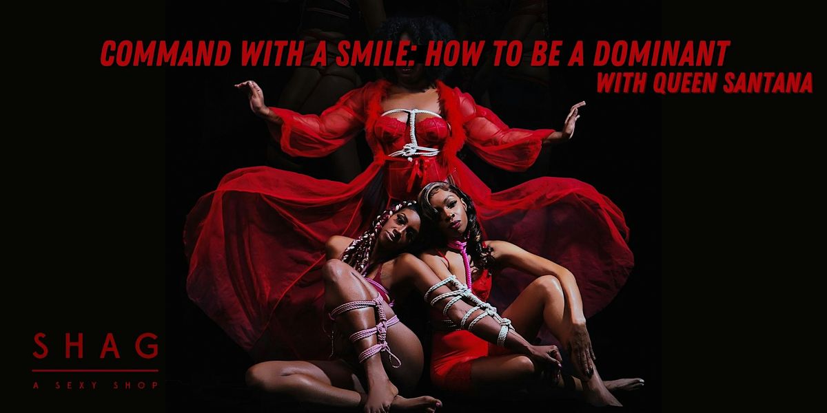 Command With a Smile: How to Be a Dominant with Queen SanTana