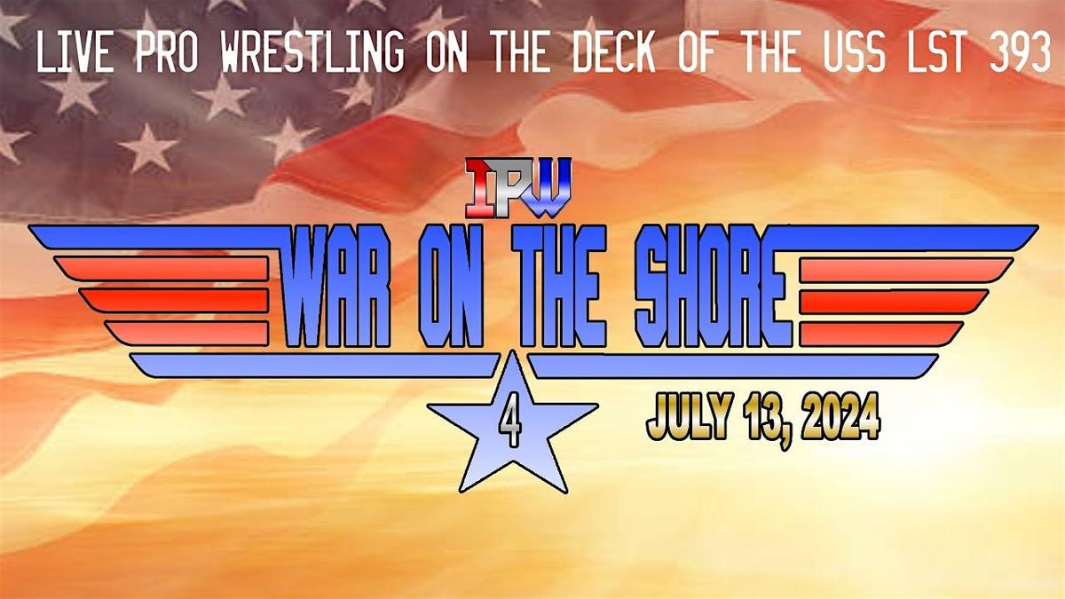 IPW presents - WAR ON THE SHORE 4 - Live Pro Wrestling in Muskegon, MI!