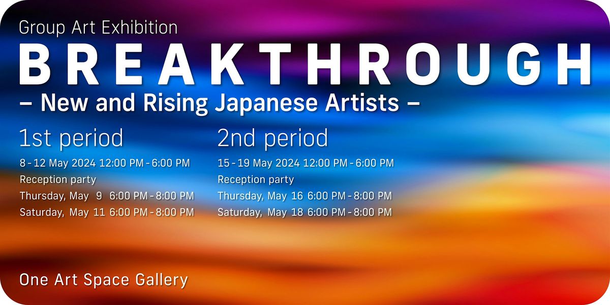 BREAKTHROUGH - New and Rising Japanese Artists -