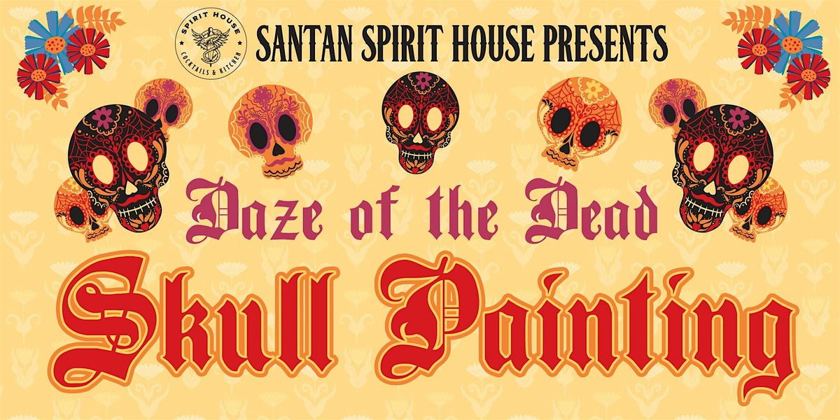 Daze of the Dead Skull Painting 12:30pm