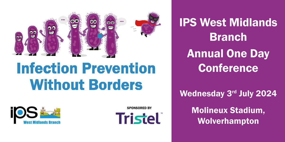 IPS West Midlands Branch Conference  -Infection Prevention without Borders