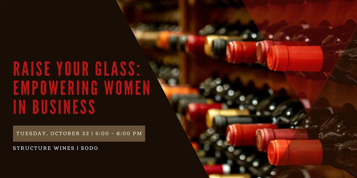 Raise Your Glass: Empowering Women in Business