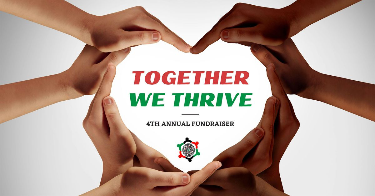 4th Annual Fundraiser "Togerer We Thrive"