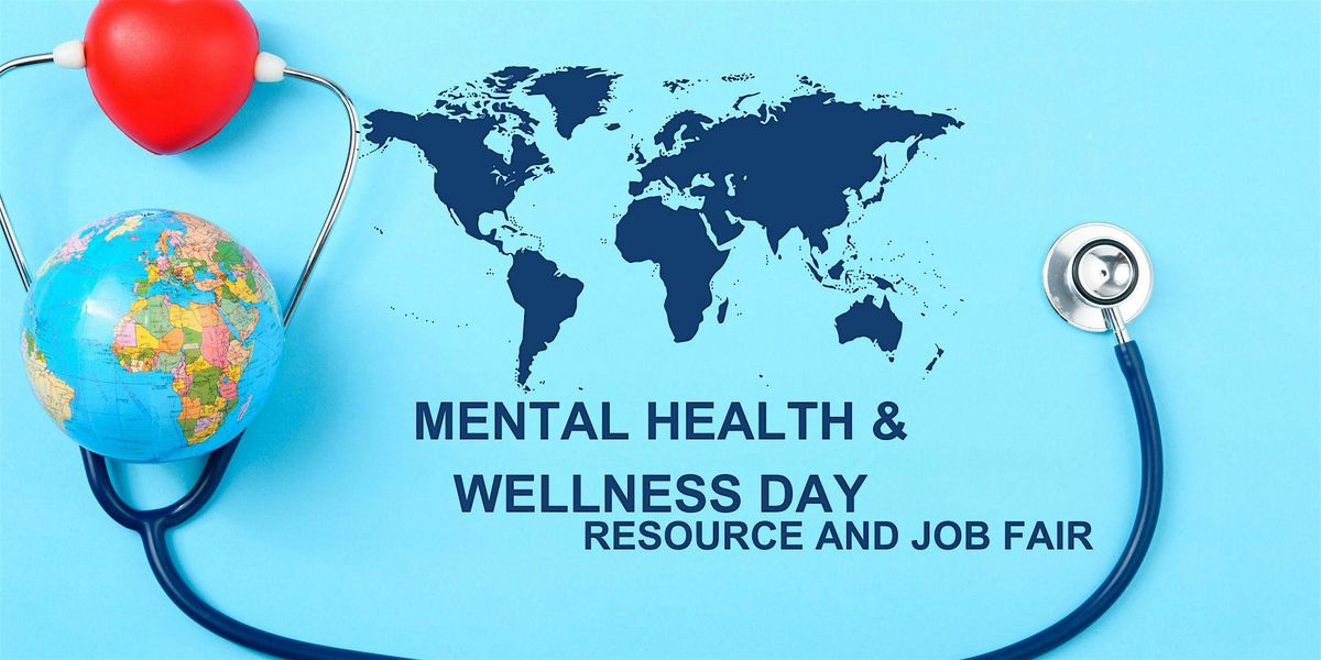 Mental Health & Wellness Day Resource and Job Fair