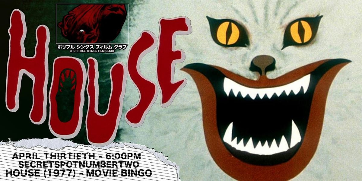HOUSE (1977) Movie Bingo - Screenig Event, 2710 Walnut St, Denver, 25 ...