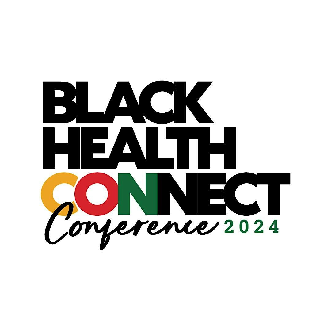 Black Health Connect: Inaugural Black Health Con Community Health Fair