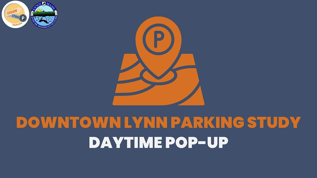Downtown Lynn Parking Study - Daytime Pop-Up
