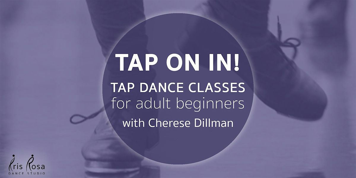 TAP ON IN! Tap Dance for Adult Beginners with Cherese Dillman