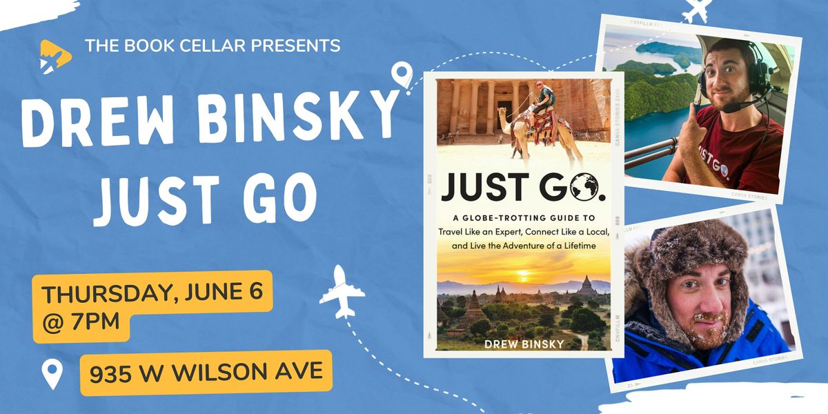 The Book Cellar Presents Drew Binsky  "Just Go" in Chicago!