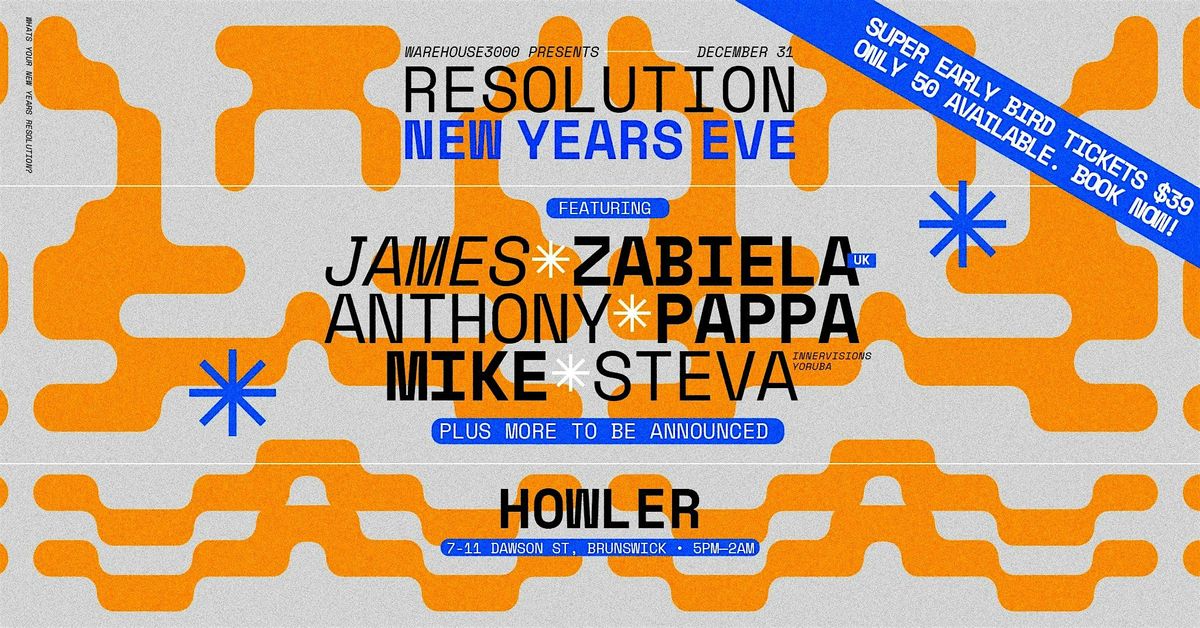 Resolution NYE 2024 feat. James Zabiela (IUK) + Much More !!!