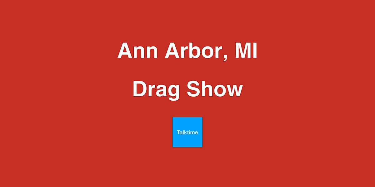 Drag Show - Ann Arbor