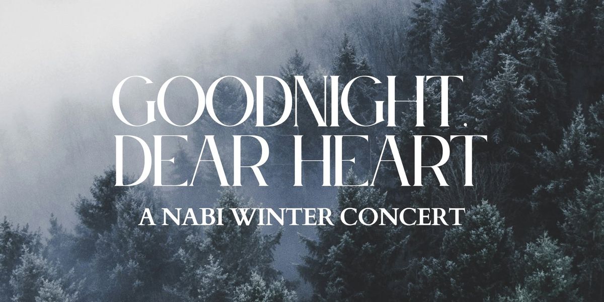 Goodnight, Dear Heart - A Nabi Winter Concert