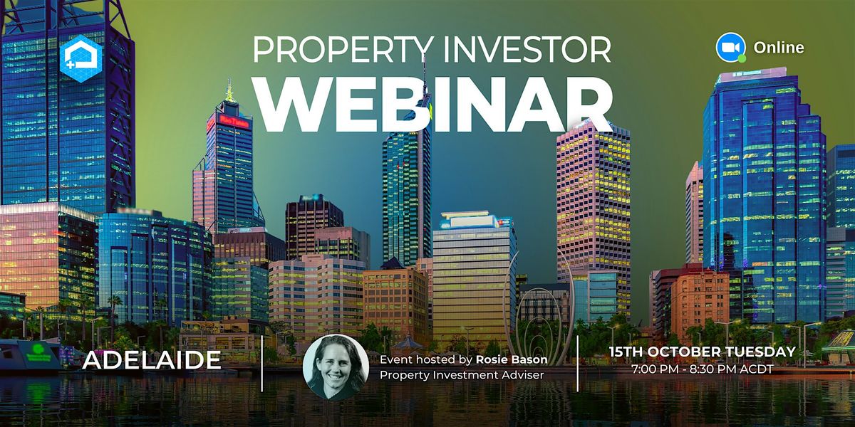 FREE Adelaide Property Investor Webinar 15\/10\/24, Tuesday