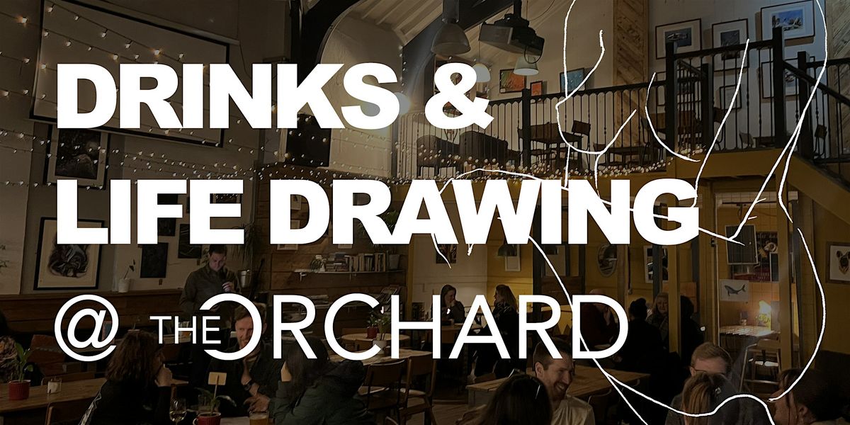 Life Drawing @ The Orchard
