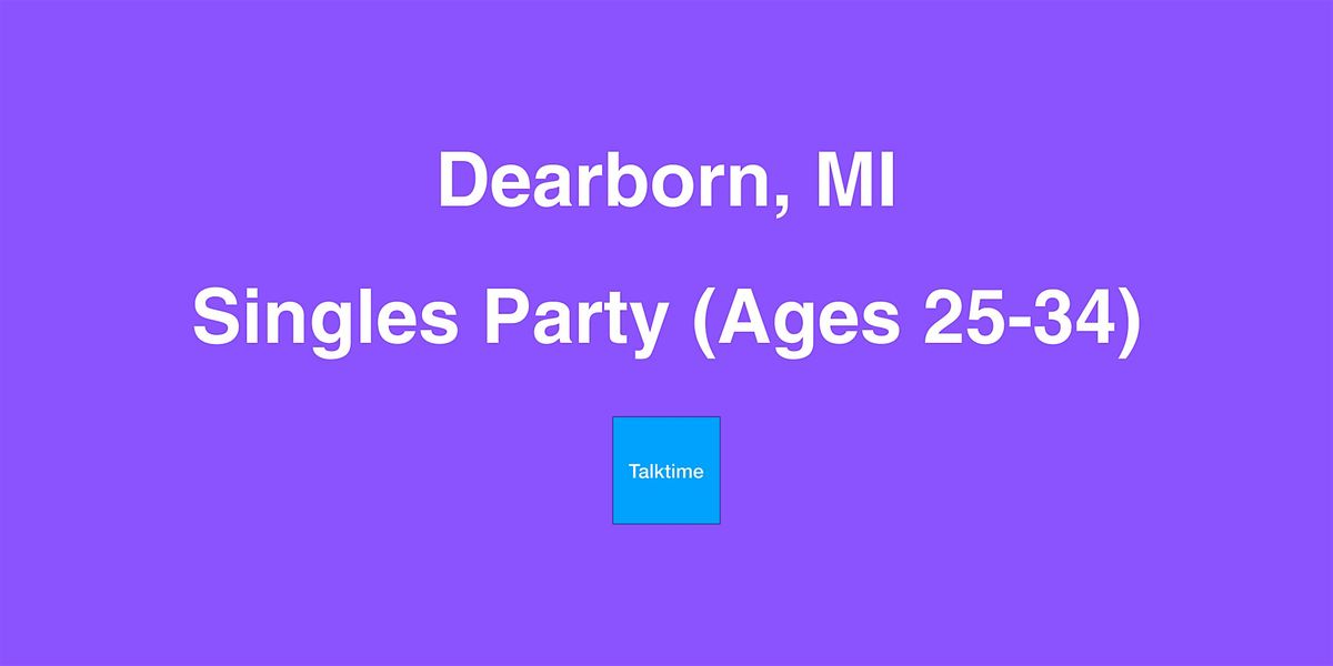 Singles Party (Ages 25-34) - Dearborn