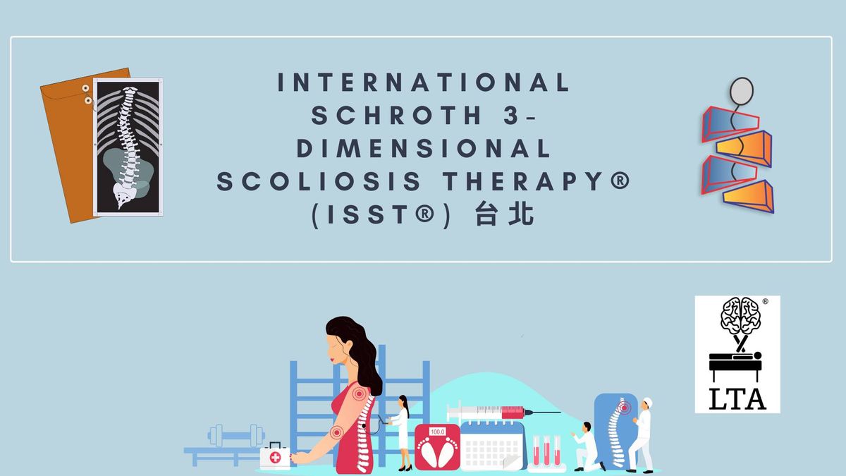 \u810a\u690e\u5074\u5f4e\u8a8d\u8b49\u8ab2\u7a0b International Schroth 3- dimensional Scoliosis Therapy\u00ae (ISST\u00ae) 