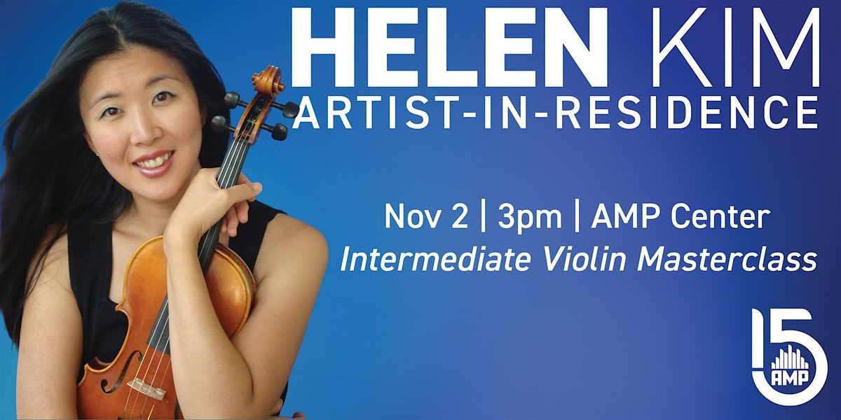 Violin Masterclass with Professor Helen Kim (Intermediate Level)