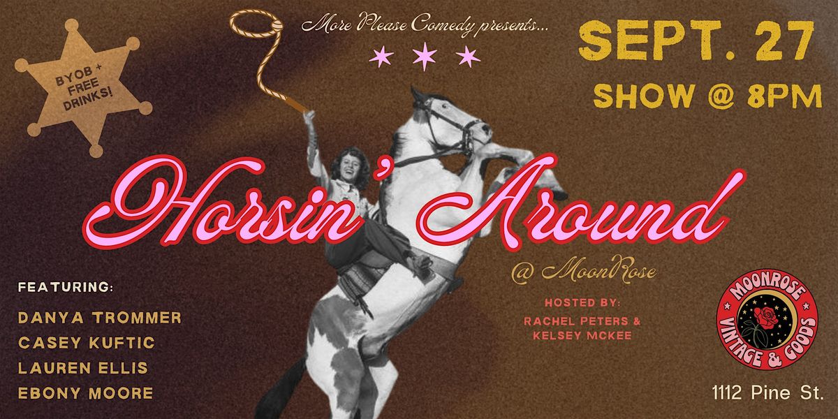 More Please Comedy: Horsin' Around at MoonRose Vintage