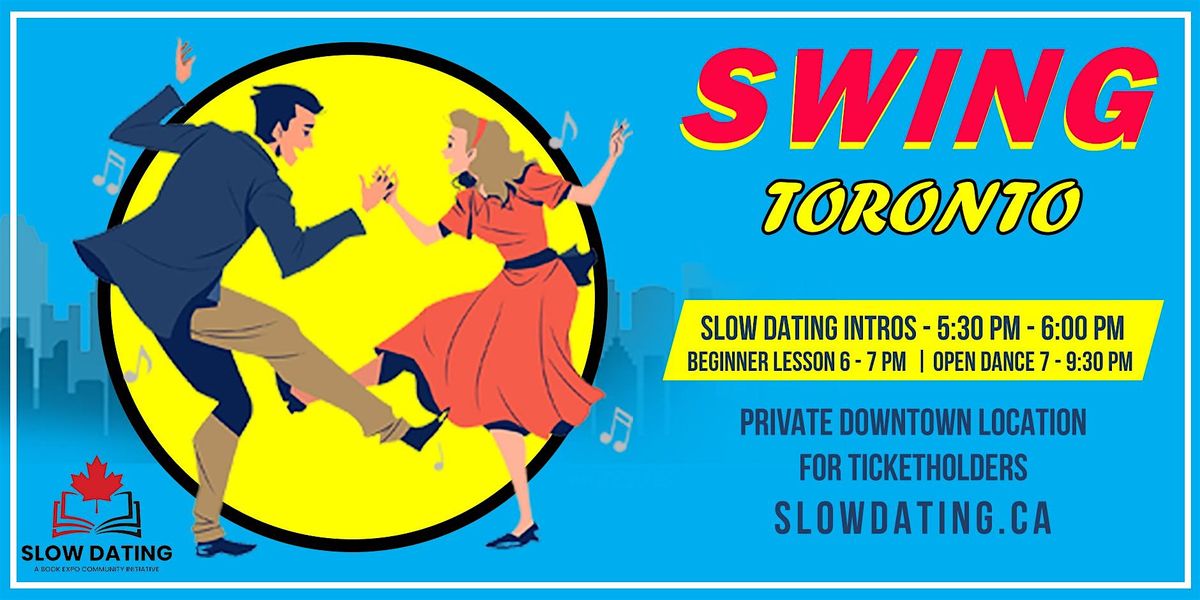 Toronto Swing Dancing Singles |  Slow Dating Intros + Open Floor Dancing