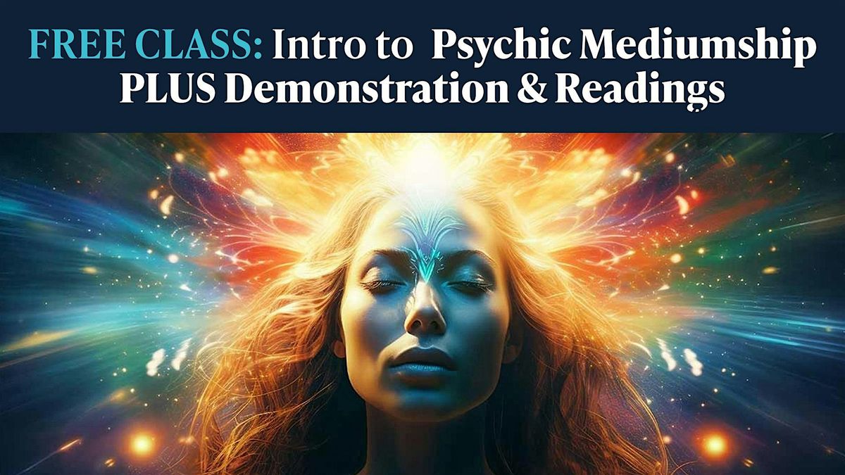 Intro to Psychic Mediumship PLUS Readings -  Stockton, California