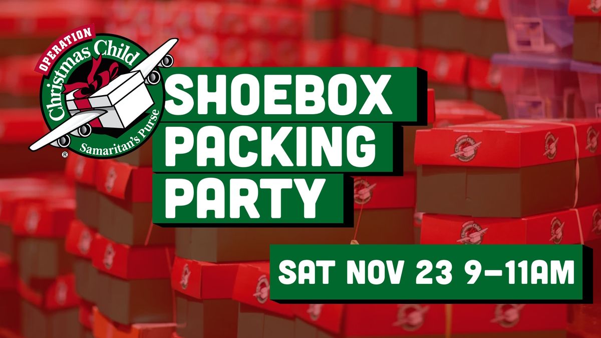 Shoebox Packing Party - Operation Christmas Child