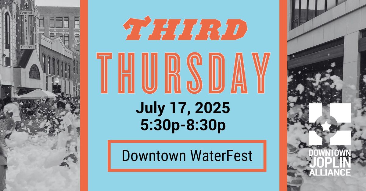 July Third Thursday--Downtown Waterfest!