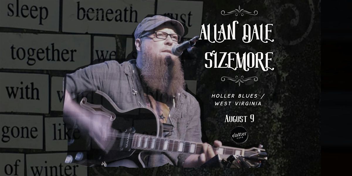 Allan Dale Sizemore - Holler Blues at Clatter