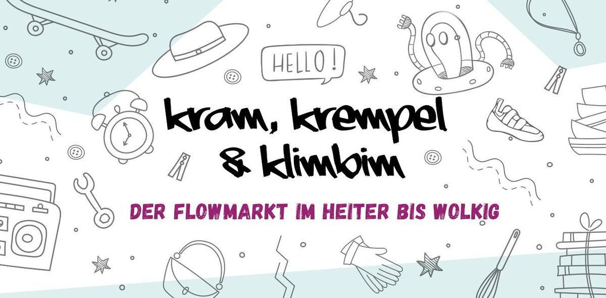 Flohmi im heiter bis wolkig! Kram, Krempel & Klimbim Flohmarkt im Oktober! 