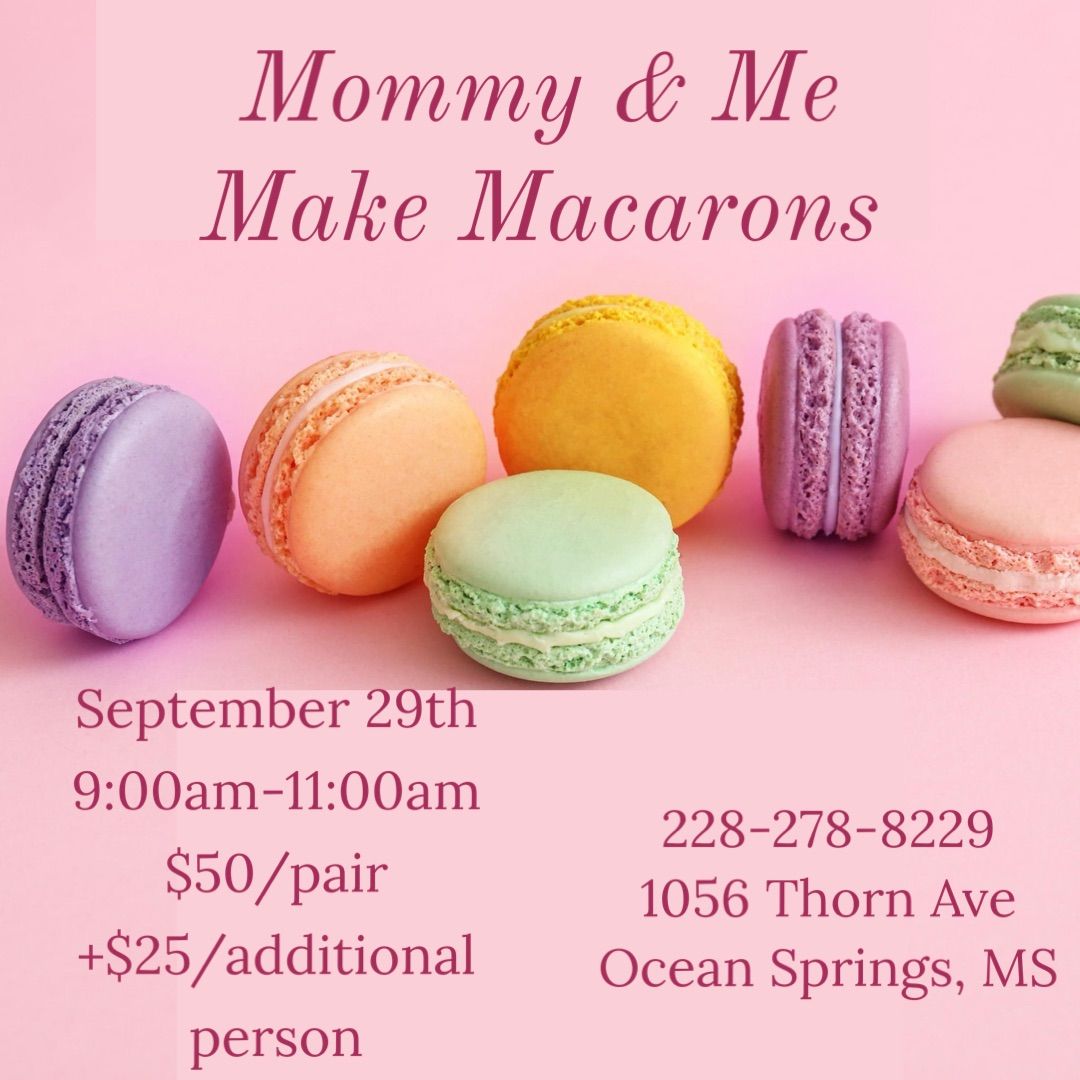 Mommy & Me Make Macarons