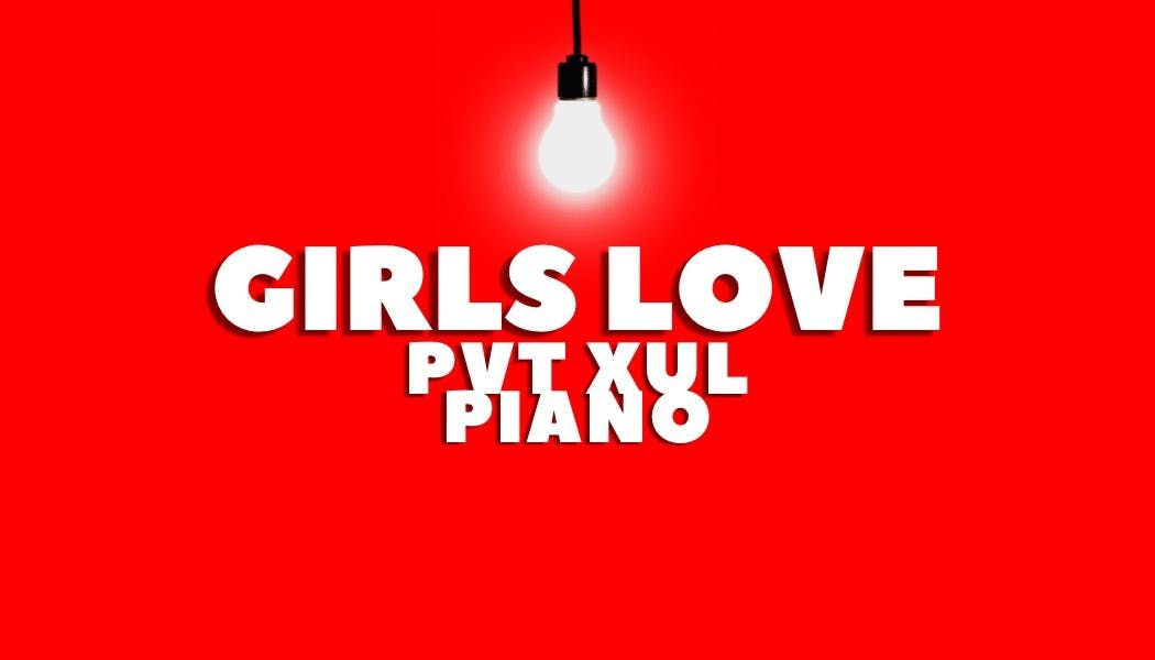 GIRLS LOVE PVT XUL PIANO