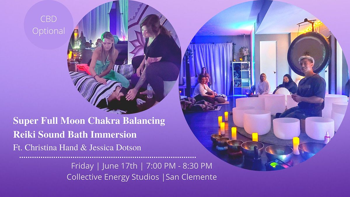 Super Full Moon Chakra Balancing Reiki Sound Bath Immersion (San Clemente)