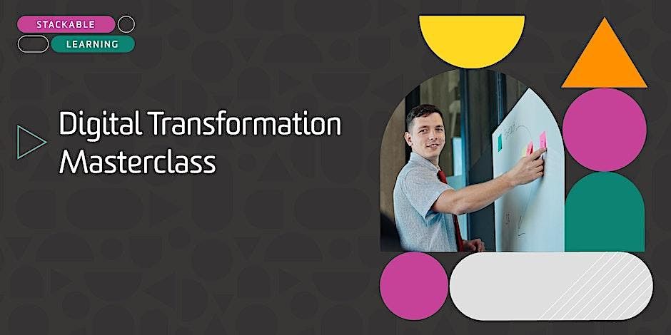 Digital Transformation  Leadership Masterclass Stackable Short Course