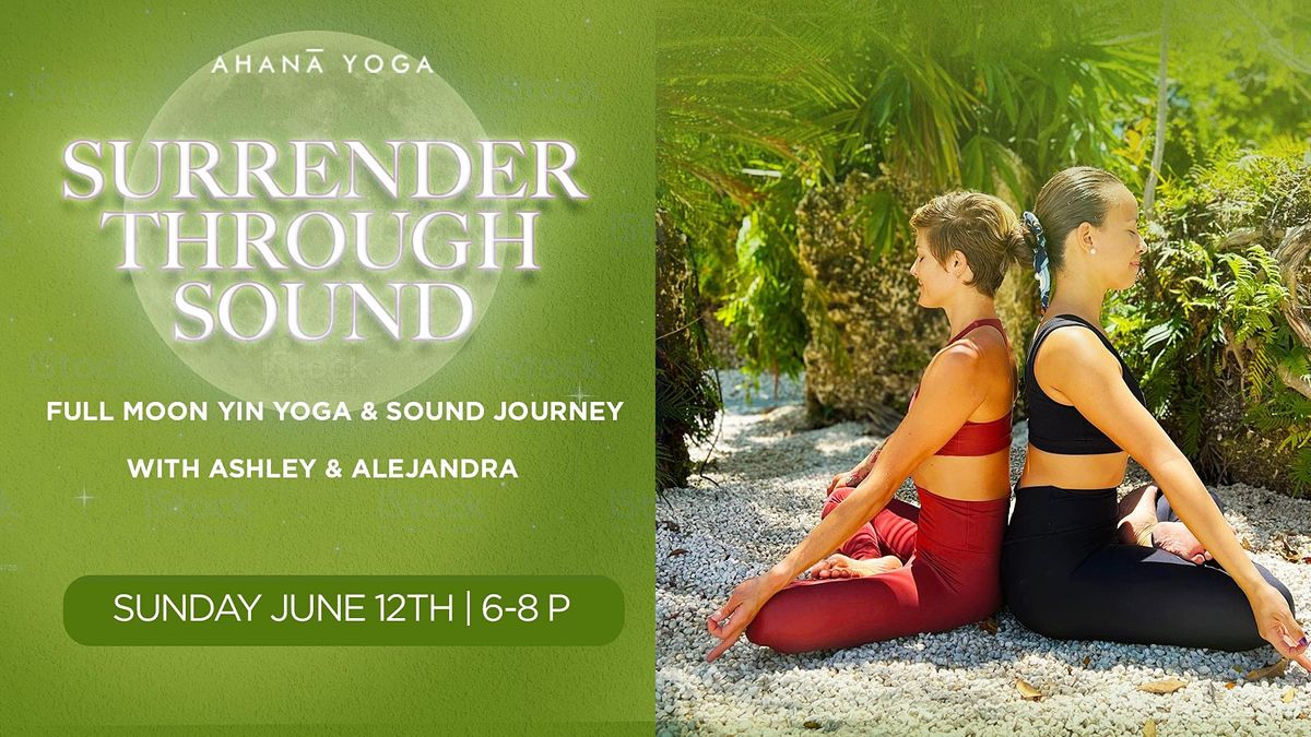 Surrender Through Sound: Full Moon Yin Yoga & Sound Bath