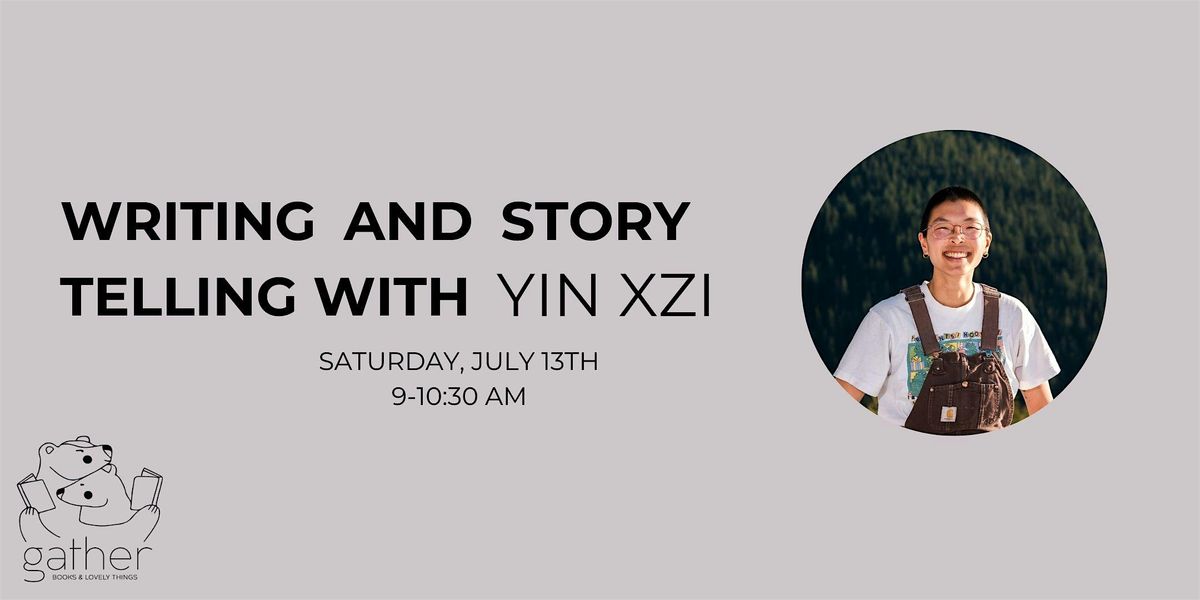 WRITING & LEARNING STORY TELLING  WITH YIN XZI (Ages 7 & above!)