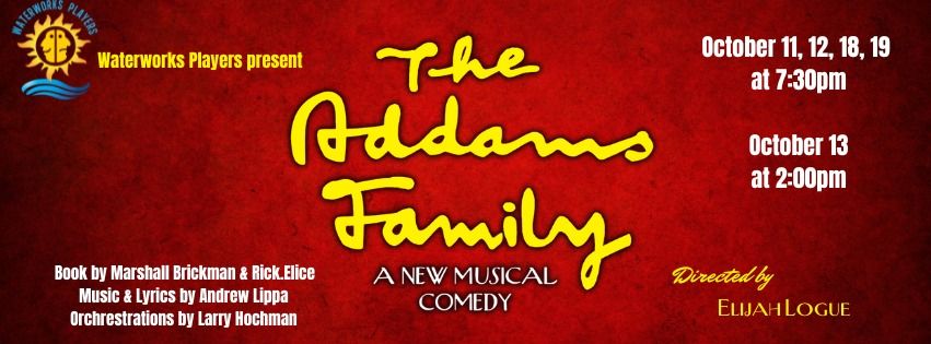 The Addams Family: A New Musical Comedy at Waterworks