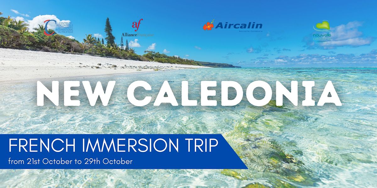 New Caledonia French Immersion Trip - Information Meeting - ONLINE