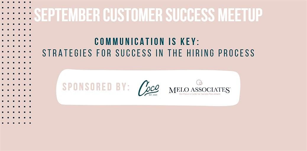 September Customer Success Meetup Sponsored by Melo Associates & Coco