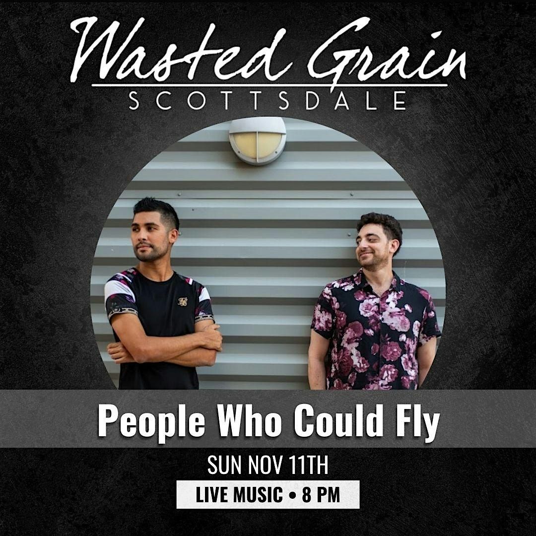 Live Music in Old Town Scottsdale featuring People Who Could Fly at Wasted Grain