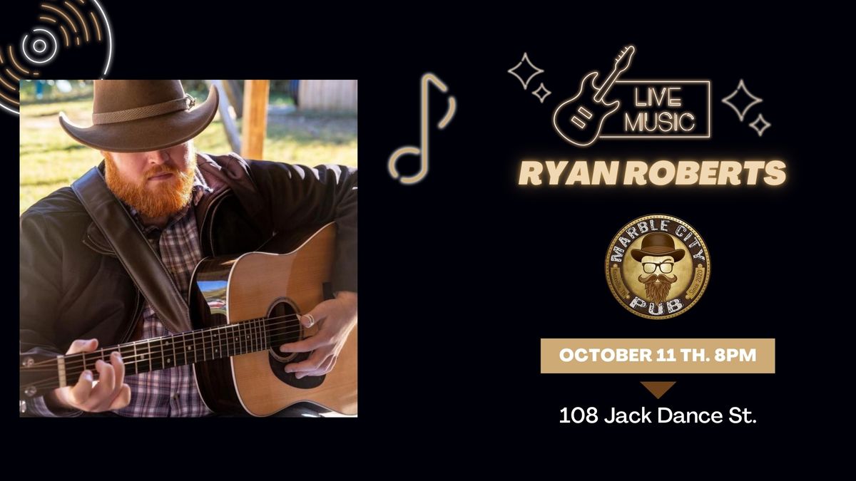 LIVE MUSIC w\/ RYAN ROBERTS!