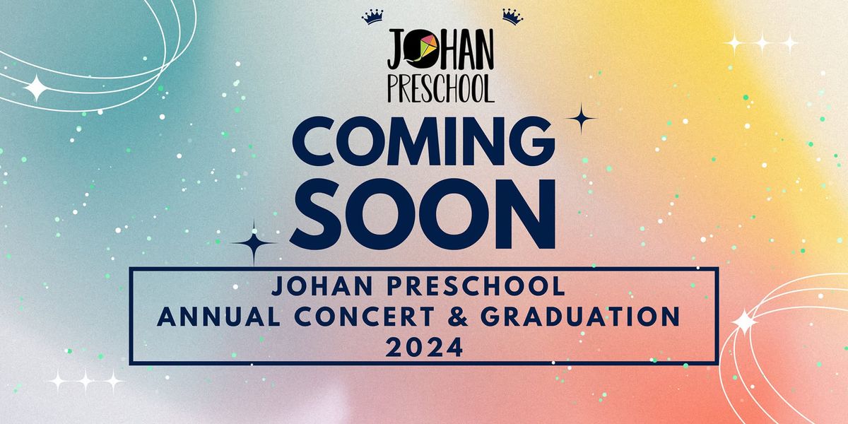 Johan Preschool Annual Concert & Graduation 2024