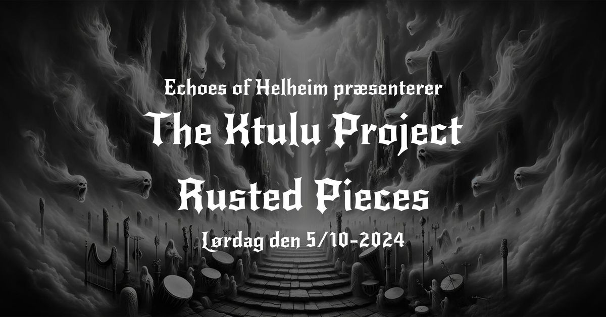 Echoes of Helheim: The Ktulu Project + Rusted Pieces