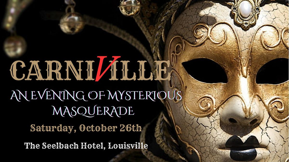 CarniVille \u201c An Evening of Mysterious Masquerade \u201c
