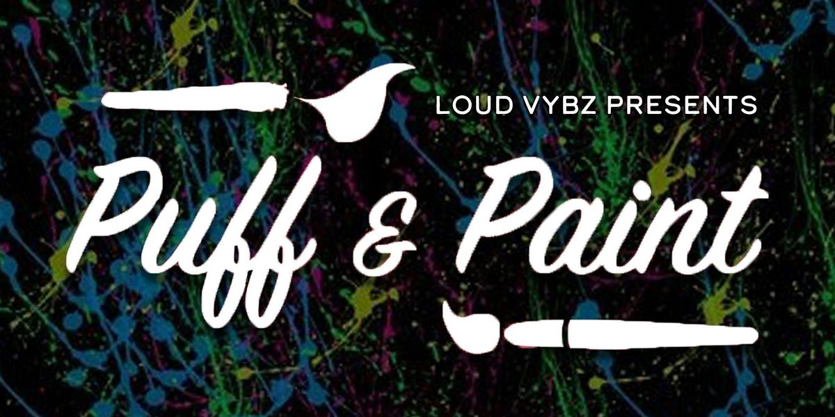 Puff & Paint w\/ Loud Vybz