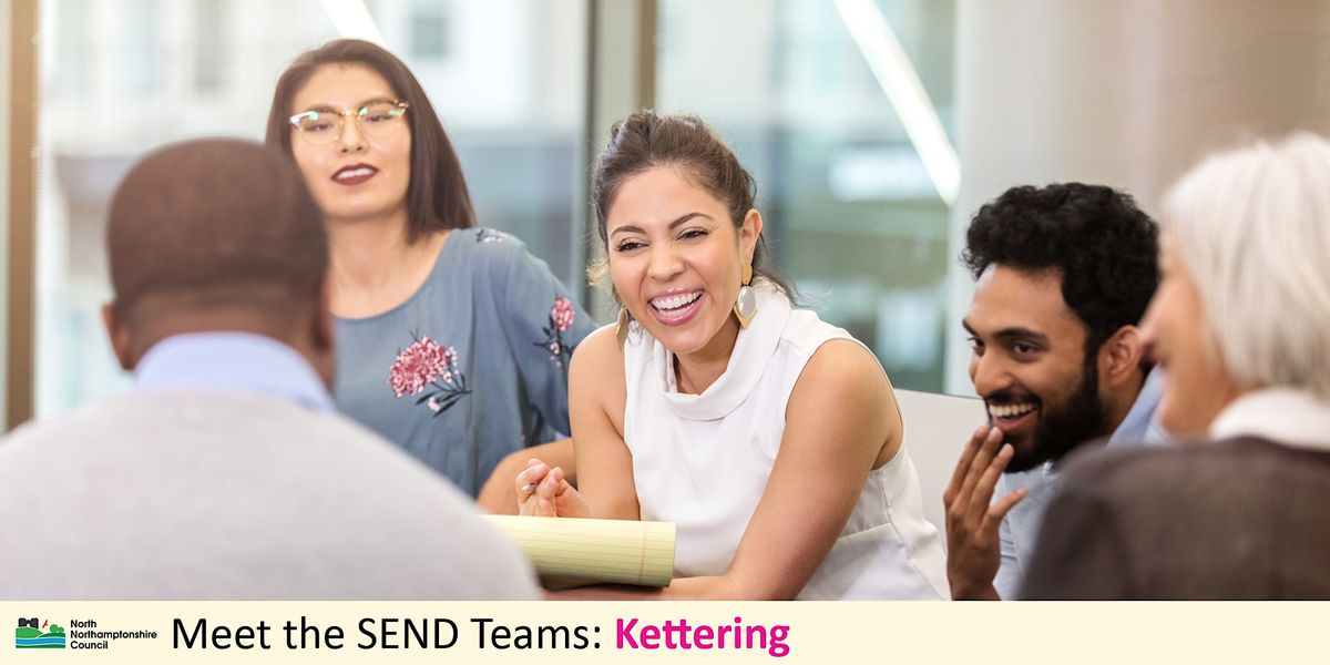 Meet the SEND Teams, Kettering, Corn Market Hall, Kettering, 16 ...