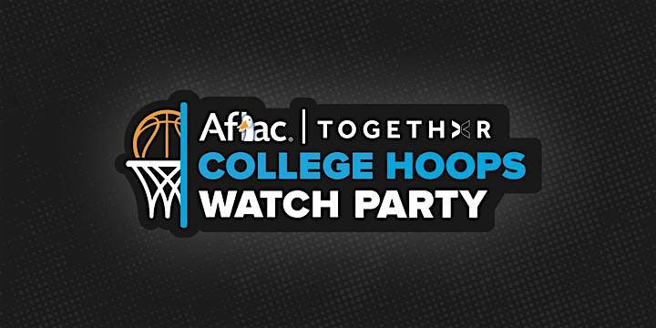 TOGETHXR x Aflac: College Hoops Watch Party