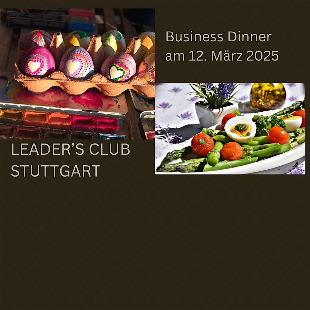 Der Leaders Club Stuttgart presents: Business Dinner im M\u00e4rz 2025