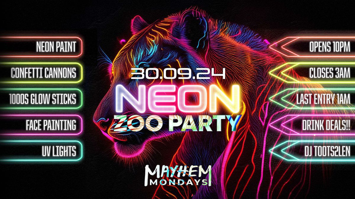 MAYHEM MONDAY - UV NEON ZOO PARTY