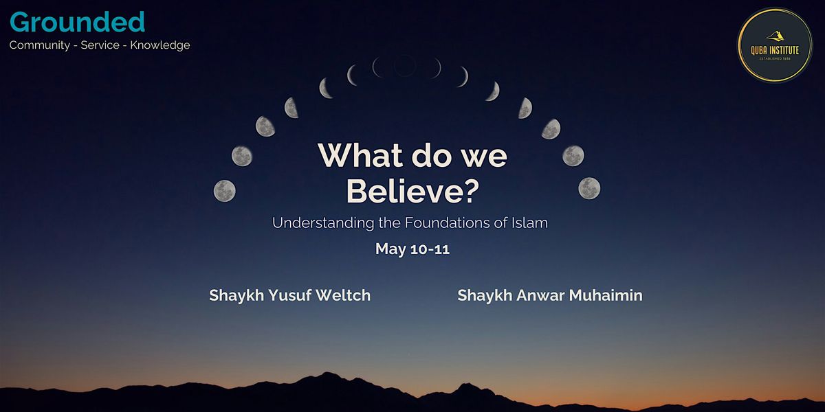 What do we Believe: Understanding the Foundations of Islam