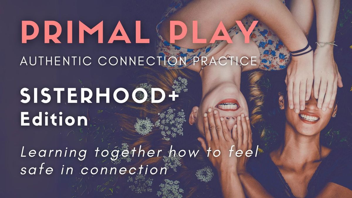 Primal Play Sisterhood+ 