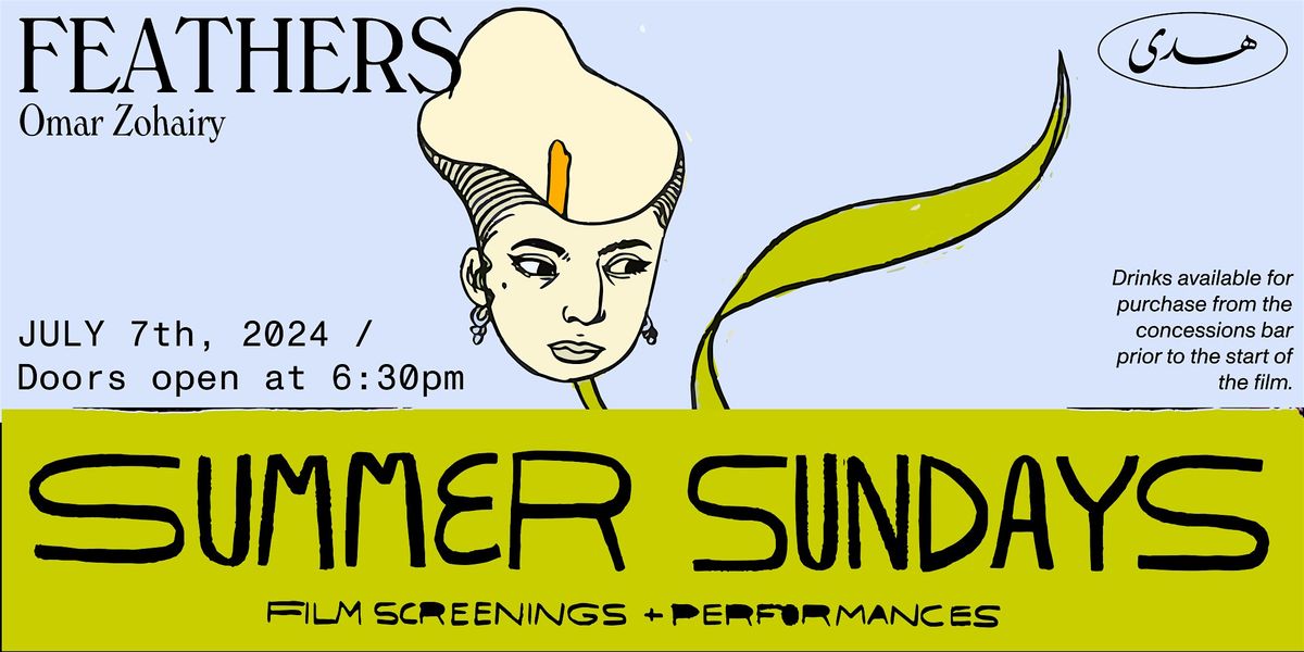 Summer Sundays @ Huda \/ Feathers Film Screening